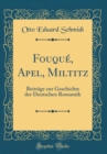 Image for Fouque, Apel, Miltitz: Beitrage zur Geschichte der Deutschen Romantik (Classic Reprint)