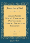 Image for Johann Georg Busch&#39;s, Ehemaligen Professors zu Hamburg, Sammtliche Schriften, Vol. 14 (Classic Reprint)