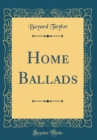 Image for Home Ballads (Classic Reprint)