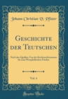 Image for Geschichte der Teutschen, Vol. 4: Nach den Quellen; Von der Kirchenreformation bis zum Westphalischen Frieden (Classic Reprint)