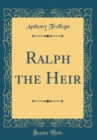 Image for Ralph the Heir (Classic Reprint)