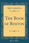 Image for The Book of Boston (Classic Reprint)