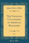 Image for The National Cyclopaedia of American Biography, Vol. 3 (Classic Reprint)
