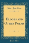 Image for Eloges and Other Poems (Classic Reprint)