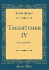 Image for Tagebucher IV: Reisetagebucher (Classic Reprint)