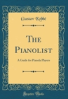 Image for The Pianolist: A Guide for Pianola Players (Classic Reprint)