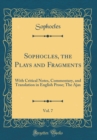 Image for Sophocles, the Plays and Fragments, Vol. 7: With Critical Notes, Commentary, and Translation in English Prose; The Ajax (Classic Reprint)