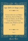 Image for Coleccion de las Obras Sueltas, Assi en Prosa, Como en Verso, de D. Frey Lope Felix de Vega Carpio, del Habito de San Juan, Vol. 1 (Classic Reprint)