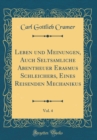 Image for Leben und Meinungen, Auch Seltsamliche Abentheuer Erasmus Schleichers, Eines Reisenden Mechanikus, Vol. 4 (Classic Reprint)