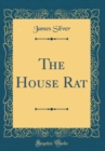 Image for The House Rat (Classic Reprint)