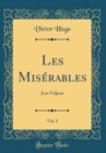 Image for Les Miserables, Vol. 5: Jean Valjean (Classic Reprint)