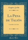 Image for La Pena de Talion: Comedia en un Acto (Classic Reprint)