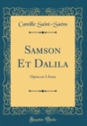 Image for Samson Et Dalila: Opera en 3 Actes (Classic Reprint)
