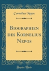 Image for Biographien des Kornelius Nepos (Classic Reprint)