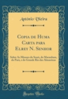 Image for Copia de Huma Carta para Elrey N. Senhor: Sobre As Missoes do Seara, do Maranham, do Para, e do Grande Rio das Almasonas (Classic Reprint)