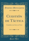 Image for Cuestion de Tactica: Comedia en un Acto y en Verso (Classic Reprint)