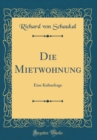 Image for Die Mietwohnung: Eine Kulturfrage (Classic Reprint)