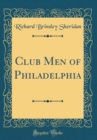 Image for Club Men of Philadelphia (Classic Reprint)