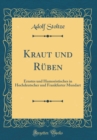 Image for Kraut und Ruben: Ernstes und Humoristisches in Hochdeutscher und Frankfurter Mundart (Classic Reprint)