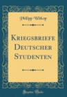Image for Kriegsbriefe Deutscher Studenten (Classic Reprint)