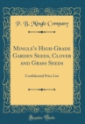 Image for Mingle&#39;s High-Grade Garden Seeds, Clover and Grass Seeds: Confidential Price List (Classic Reprint)