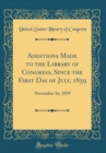 Image for Additions Made to the Library of Congress, Since the First Day of July, 1859: November 16, 1859 (Classic Reprint)