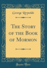Image for The Story of the Book of Mormon (Classic Reprint)
