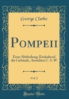 Image for Pompeii, Vol. 2: Erste Abtheilung; Enthaltend die Gebaude, Anstalten U. S. W (Classic Reprint)
