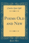Image for Poems Old and New (Classic Reprint)