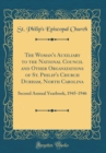 Image for The Woman&#39;s Auxiliary to the National Council and Other Organizations of St. Philip&#39;s Church Durham, North Carolina: Second Annual Yearbook, 1945-1946 (Classic Reprint)