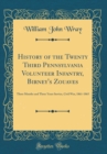 Image for History of the Twenty Third Pennsylvania Volunteer Infantry, Birney&#39;s Zouaves: Three Months and Three Years Service, Civil War, 1861-1865 (Classic Reprint)
