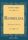 Image for Romilda: Melodramma in Due Atti (Classic Reprint)