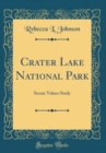 Image for Crater Lake National Park: Scenic Values Study (Classic Reprint)