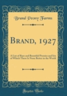 Image for Brand, 1927: A List of Rare and Beautiful Peonies and Iris of Which There Is None Better in the World (Classic Reprint)