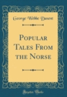 Image for Popular Tales From the Norse (Classic Reprint)