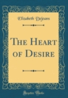 Image for The Heart of Desire (Classic Reprint)