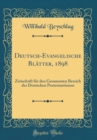 Image for Deutsch-Evangelische Blatter, 1898: Zeitschrift fur den Gesammten Bereich des Deutschen Protestantismus (Classic Reprint)