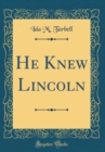 Image for He Knew Lincoln (Classic Reprint)