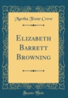 Image for Elizabeth Barrett Browning (Classic Reprint)
