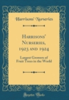 Image for Harrisons&#39; Nurseries, 1923 and 1924: Largest Growers of Fruit Trees in the World (Classic Reprint)