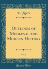 Image for Outlines of Mediæval and Modern History, Vol. 5 (Classic Reprint)