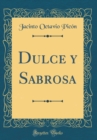 Image for Dulce y Sabrosa (Classic Reprint)