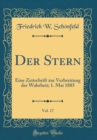 Image for Der Stern, Vol. 17: Eine Zeitschrift zur Verbreitung der Wahrheit; 1. Mai 1885 (Classic Reprint)