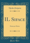 Image for IL Siface: Drama per Musica (Classic Reprint)