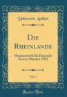 Image for Die Rheinlande, Vol. 3: Monatsschrift fur Deutsche Kunst; Oktober 1902 (Classic Reprint)