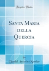 Image for Santa Maria della Quercia (Classic Reprint)