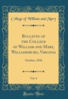 Image for Bulletin of the College of William and Mary, Williamsburg, Virginia, Vol. 4: October, 1910 (Classic Reprint)