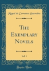 Image for The Exemplary Novels, Vol. 1 (Classic Reprint)
