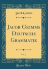 Image for Jacob Grimms Deutsche Grammatik, Vol. 2 (Classic Reprint)