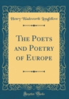 Image for The Poets and Poetry of Europe (Classic Reprint)